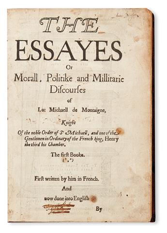 MONTAIGNE, MICHEL EYQUEM DE.  The Essayes . . . now done into English.  1603